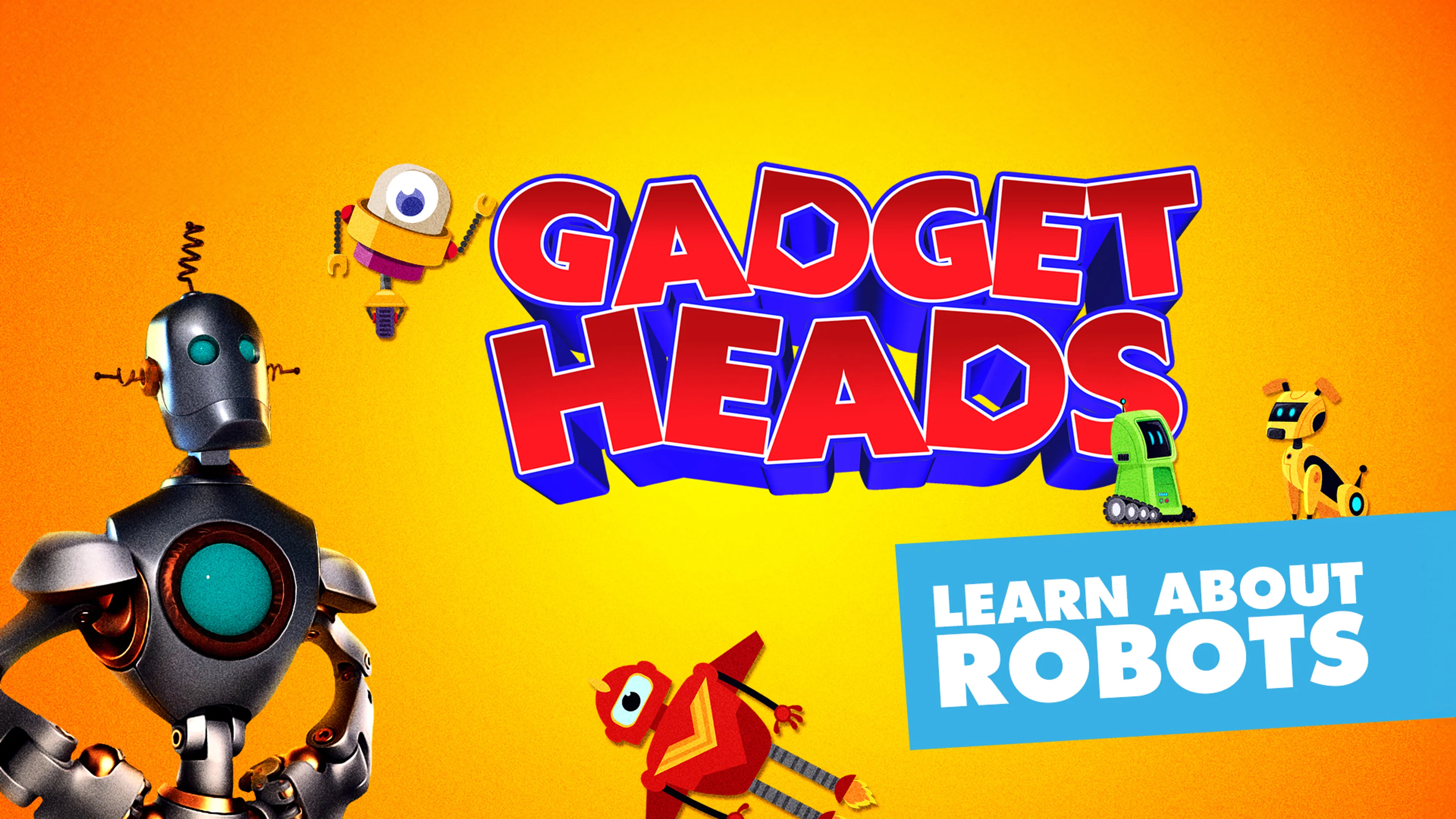 Gadget Heads: Learn About Robots poster